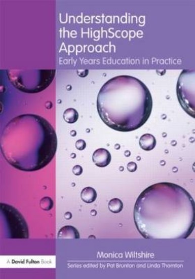 Picture of Understanding the High Scope Approach: Early Years Education in Practice
