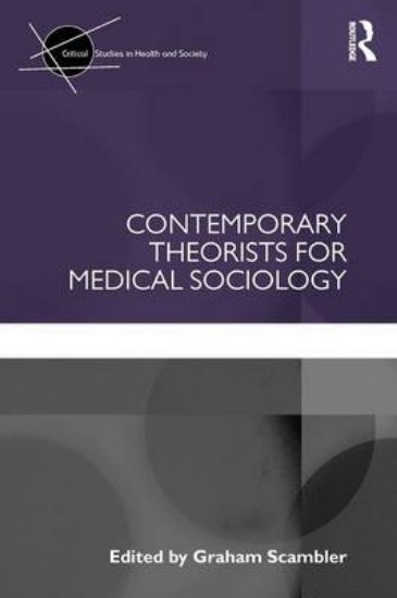 Picture of Contemporary Theorists for Medical Sociology