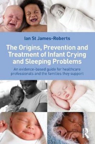Picture of Origins, Prevention and Treatment of Infant Crying and Sleep