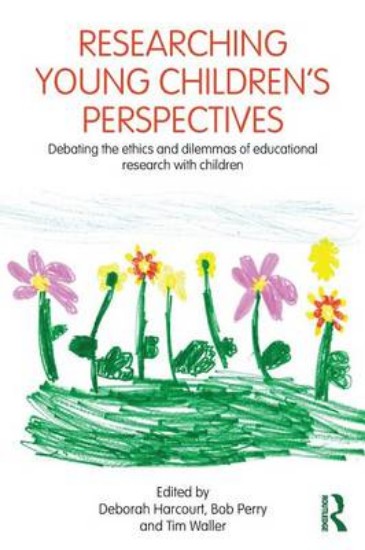 Picture of Researching Young Children's Perspectives: Debating the Ethics and Dilemmas of Educational Research with Children