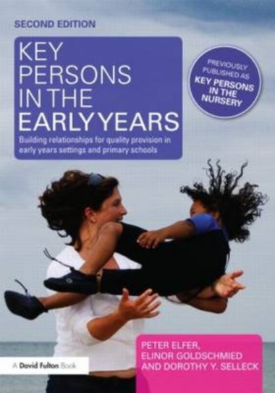 Picture of Key Persons in the Early Years: Building Relationships for Quality Provision in Early Years Settings and Primary Schools