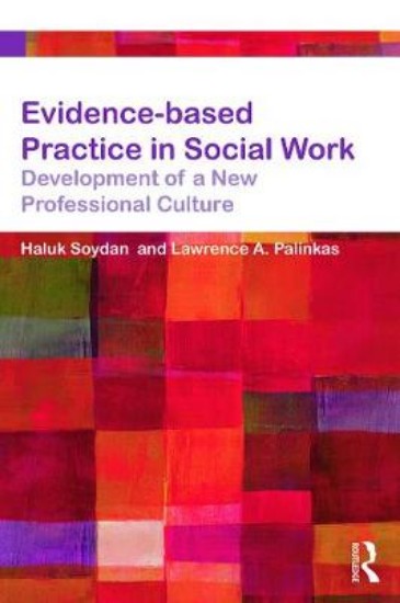 Picture of Evidence-based Practice in Social Work: Development of a New Professional Culture
