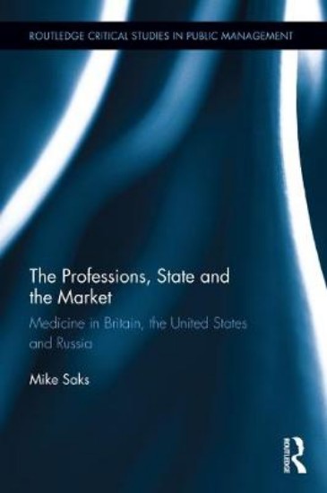 Picture of Professions, State and the Market: Medicine in Britain, the United States and Russia