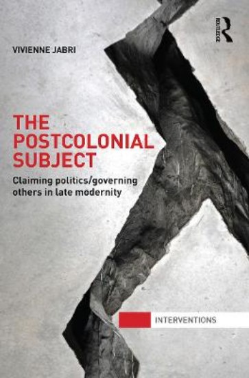 Picture of Postcolonial Subject: Claiming Politics/Governing Others in Late Modernity