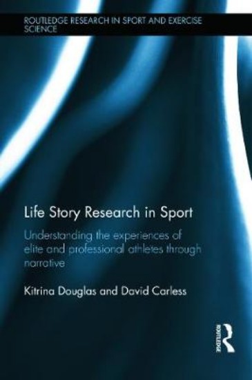Picture of Life Story Research in sport: Understanding the Experiences of Elite and Professional Athletes through Narrative