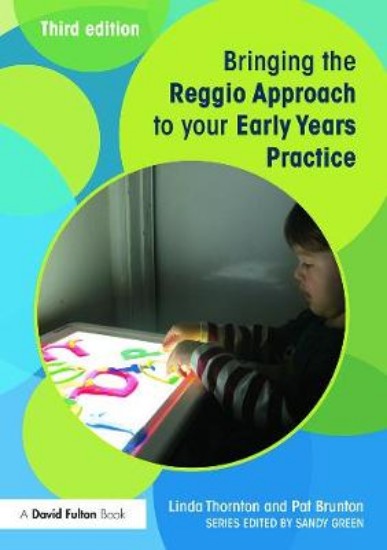 Picture of Bringing the Reggio Approach to Your Early Years Practice 3ed