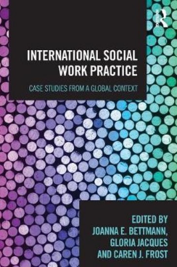 Picture of International Social Work Practice: Case Studies from a Global Context