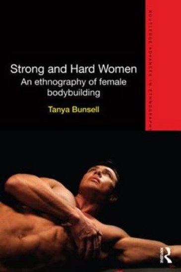 Picture of Strong and Hard Women: An Ethnography of Female Bodybuilding