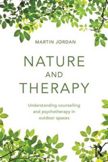 Picture of Nature and Therapy: Understanding counselling and psychotherapy in outdoor spaces