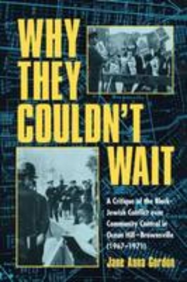 Picture of Why They Couldn't Wait: A Critique of the Black-Jewish Conflict Over Community Control in Ocean-Hill Brownsville, 1967-1971