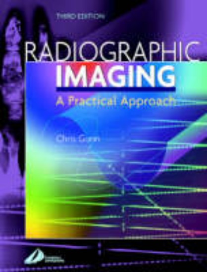 Picture of Radiographic Imaging A practical Approach 3ed