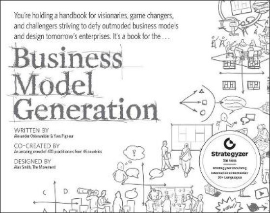 Picture of Business Model Generation: A Handbook for Visionaries, Game Changers, and Challengers