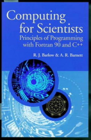 Picture of Computing for Scientists: principles of programming with Fortran 90 and C++