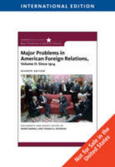 Picture of Major Problems in American Foreign Relations: Vol 2 since 1914 7ed