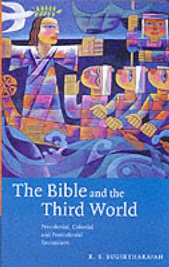 Picture of Bible and the Third World: Precolonial, Colonial and Postcolonial Encounters