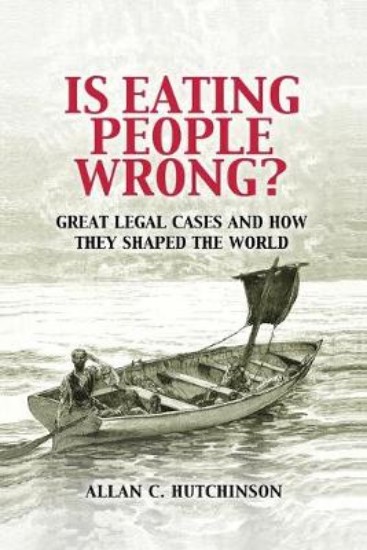 Picture of Is Eating People Wrong?: Great Legal Cases and How they Shaped the World