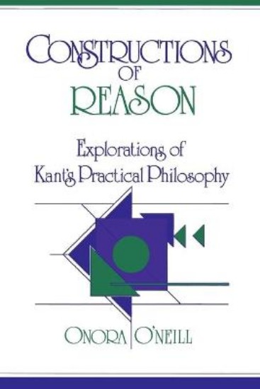 Picture of Constructions of Reason: Explorations of Kant's Practical Philosophy