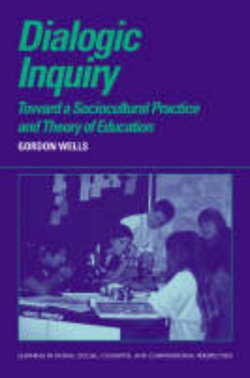 Picture of Dialogic Enquiry : Toward a Sociocultural Practice and Theory of Education