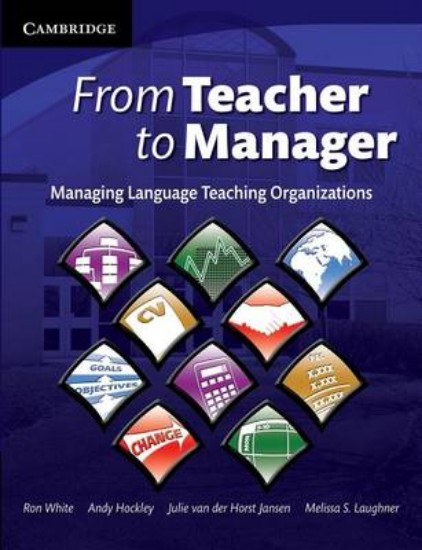 Picture of From Teacher to Manager: Managing Language Teaching Organizations