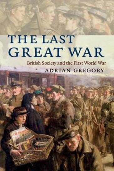 Picture of Last Great War: British Society and the First World War