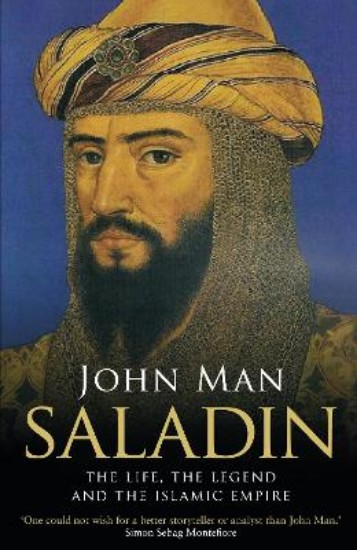 Picture of Saladin:  Life, the Legend and the Islamic Empire