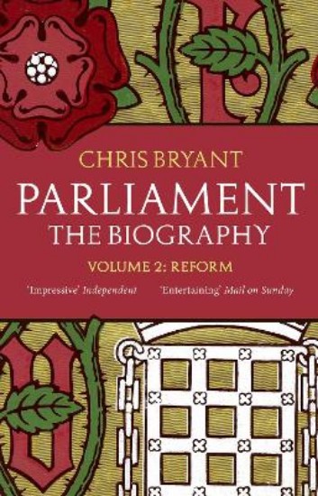 Picture of Parliament: the Biography Volume 2: Reform
