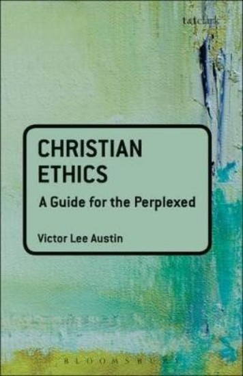 Picture of Christian Ethics: A guide for the perplexed