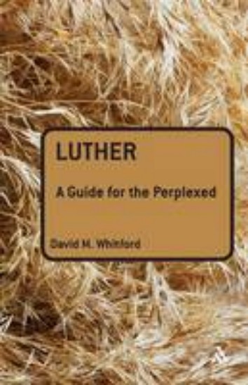Picture of Luther : A Guide for the Perplexed