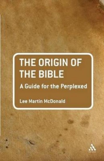 Picture of Origin Of The Bible:a guide for the perplexed