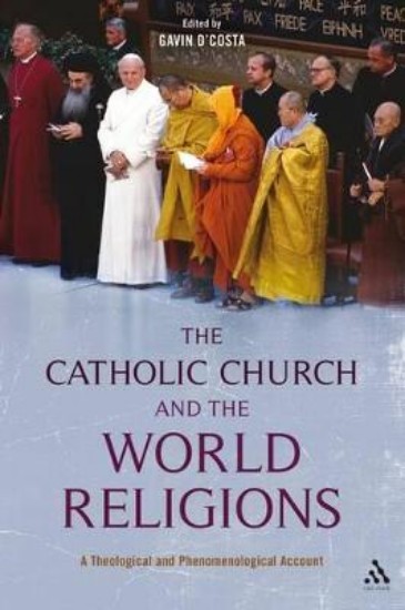 Picture of Catholic Church and the World Religions: A Theological and Historical Account