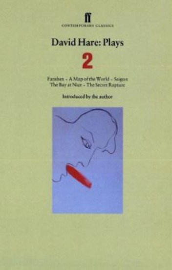 Picture of David Hare : Plays 2: Fanshen; A Map of the World; Saigon; The Bay at Nice; The Secret Rapture