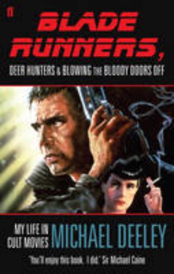 Picture of Blade Runners, Deer Hunters & Blowing the Bloody Doors Off : My Life i