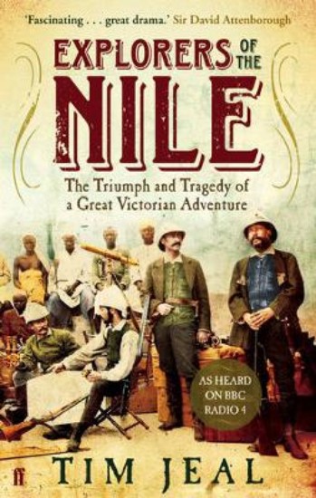 Picture of Explorers of the Nile: The Triumph and Tragedy of a Great Victorian Adventure
