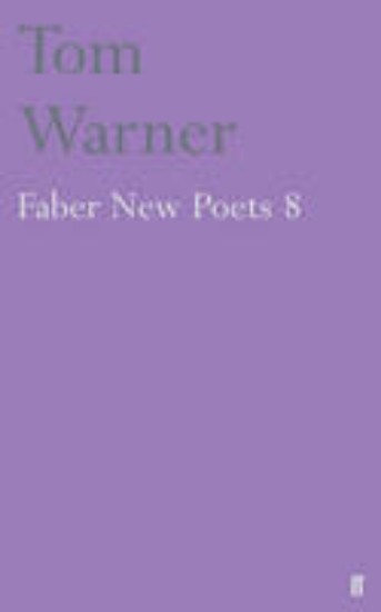 Picture of Faber New Poets 8: Tom Warner