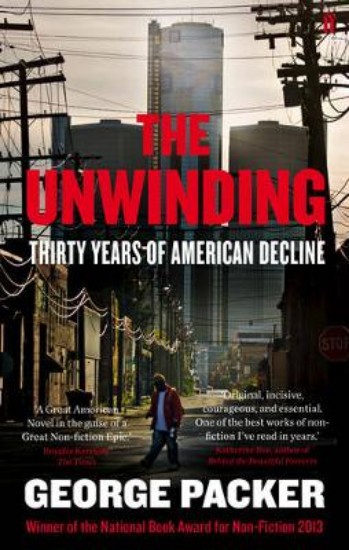 Picture of Unwinding: Thirty Years of American Decline