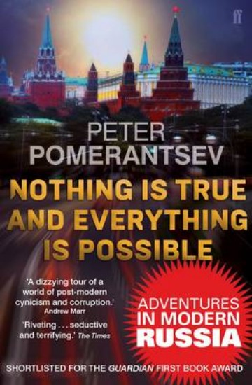 Picture of Nothing is True and Everything is Possible: Adventures in Modern Russia