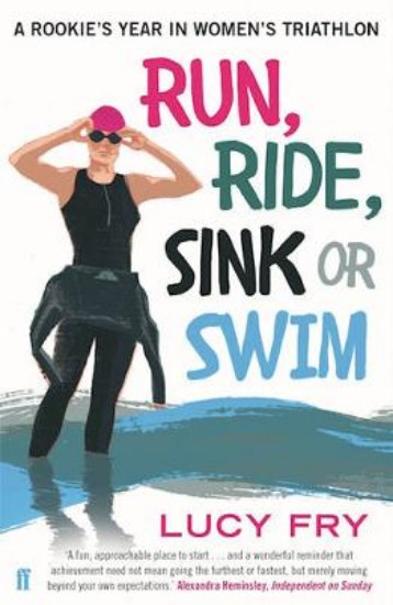 Picture of Run, Ride, Sink or Swim:  Rookies's Year in Women's Triathlon