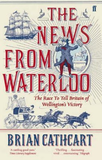 Picture of News from Waterloo:  Race to Tell Britain of Wellington's Victory
