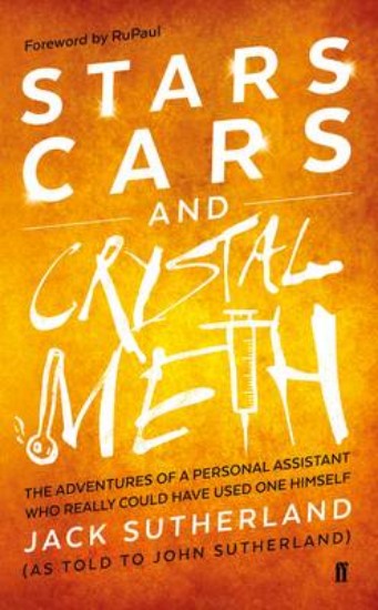 Picture of Stars, Cars and Crystal Meth: The Adventures of a Personal Assistant Who Could Really Have Used One Himself