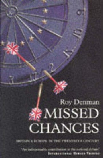 Picture of Missed Chances: Britain and Europe in the Twentieth Century