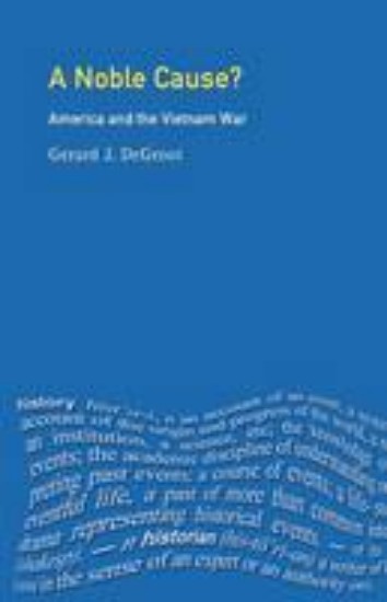 Picture of Noble Cause?:America & the Vietnam war