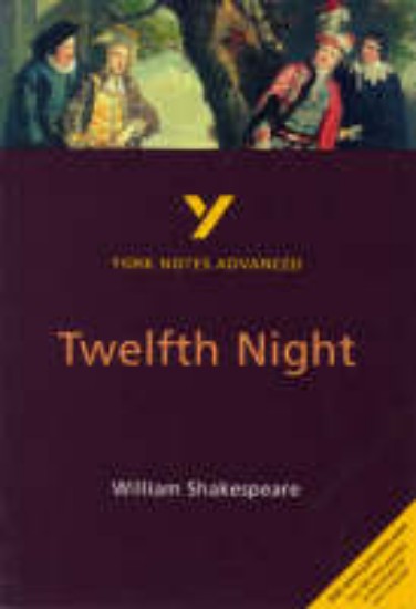 Picture of Twelfth Night: York Notes Advanced