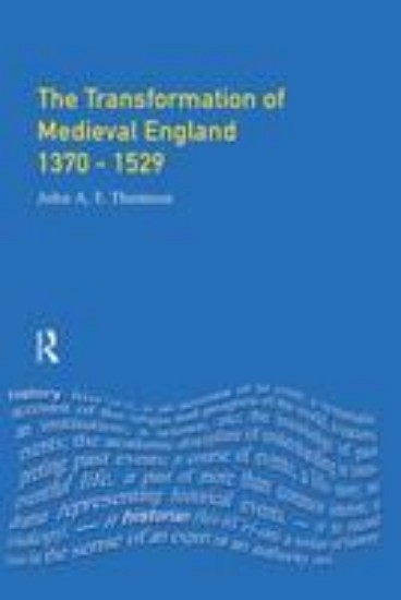 Picture of Transformation of Medieval England 1370 - 1529