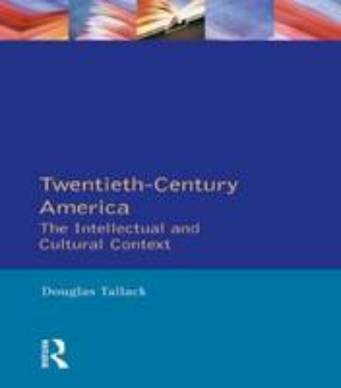 Picture of Twentieth Century America: The Intellectual and Cultural Context