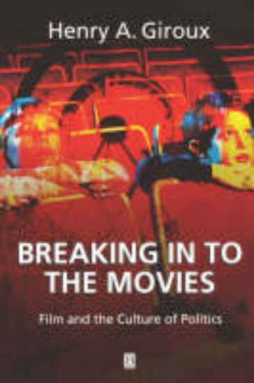 Picture of Breaking in to the Movies - Film and the Culture of Politics