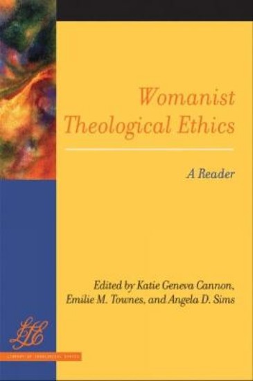 Picture of Womanist Theological Ethics: A Reader