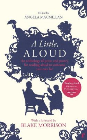 Picture of Little, Aloud: An Anthology of Prose and Poetry for Reading Aloud to Someone You Care for