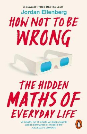 Picture of How Not to be Wrong: The Hidden Maths of Everyday Life