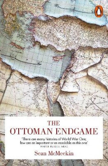 Picture of Ottoman Endgame: War, Revolution and the Making of the Modern Middle East, 1908-1923