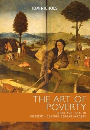 Picture of Art of Poverty: Irony and Ideal in Sixteenth-century Beggar Imagery